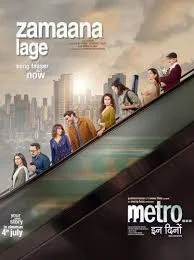 'Metro..In Dino's first track ‘Zamaana Lage’ introduces us to the interconnected battle of modern love