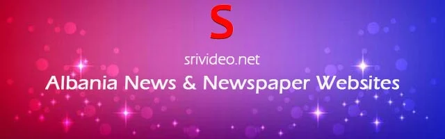 Top Albania Newspapers, News websites, Magazines and Epapers Online.