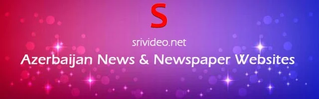 Latest Azerbaijan local news, Newspapers, News websites Online.