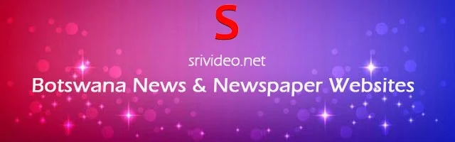 Botswana Digital Newspapers, Popular Botswana English News sites, Botswana latest News, Botswana Top News websites Online.