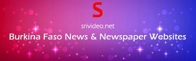 Burkina Faso Digital Newspapers, Popular Burkina Faso English News sites, Burkina Faso latest Breaking News, Burkina Faso Top News websites Online.