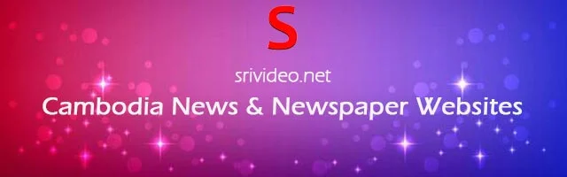 Cambodia Digital Newspapers, Popular Cambodia English News sites, Cambodia latest Breaking News, Cambodia Top News websites Online.