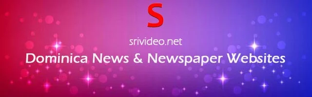 Dominica Digital Newspapers, Popular Dominica English News sites, Dominica latest Breaking News, Dominica Top News websites Online.