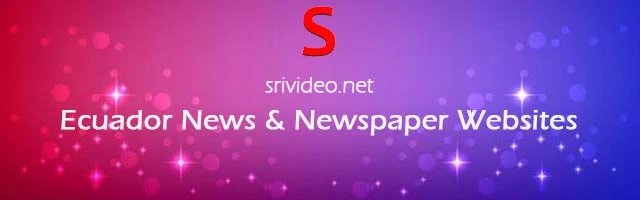 Ecuador Digital Newspapers, Popular Ecuador English News sites, Ecuador latest Breaking News, Ecuador Top News websites Online.