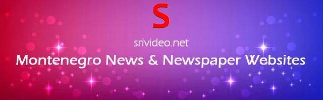 Montenegro Digital Newspapers, Popular Montenegro English News sites, Montenegro latest Breaking News, Montenegro Top News websites Online.