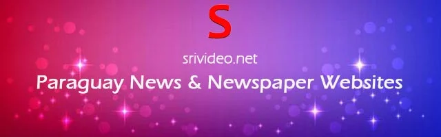 Paraguay Digital Newspapers, Popular Paraguay English News sites, Paraguay latest Breaking News, Top Online Newspapers from Paraguay.